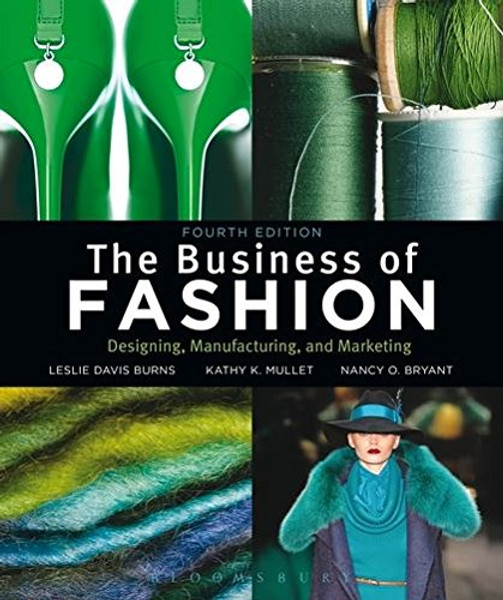 The Business of Fashion: Designing, Manufacturing and Marketing
