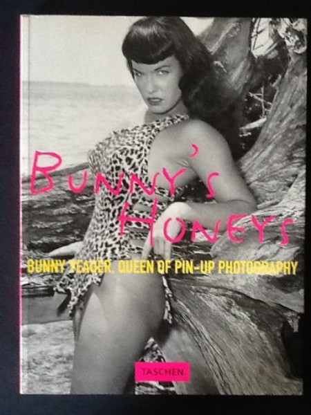 Bunny's Honeys: Bunny Yeager, Queen of Pin-Up Photography (Photobook)