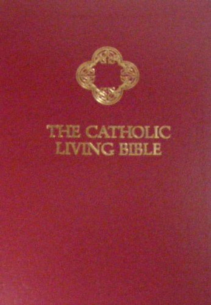 The Catholic Living Bible: Paraphrased - A Thought-for-Thought Translation (Tyndale 2364-3) [Imitation Leather Burgundy]