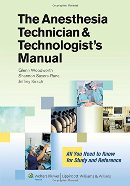 The Anesthesia Technician and Technologist's Manual: All You Need to Know for Study and Reference
