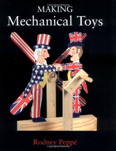 Making Mechanical Toys Making Mechanical Toys