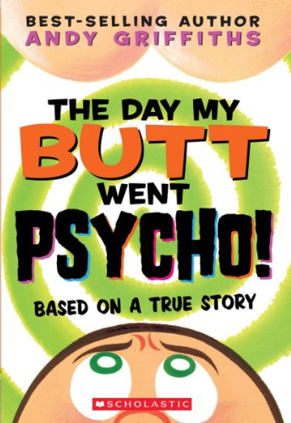 The Day My Butt Went Psycho (Andy Griffiths' Butt)