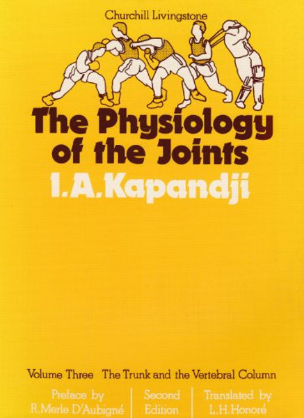 003: The Physiology of the Joints: The Trunk and the Vertebral Column, Volume 3, 2e (Trunk & Vertebral Column)