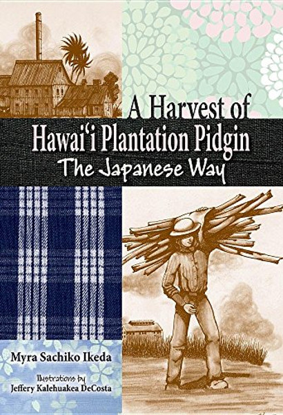 A Harvest of Hawaii Plantation Pidgin: The Japanese Way