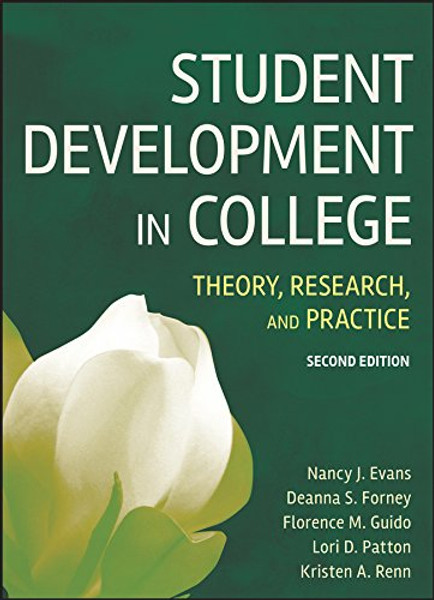 Student Development in College: Theory, Research, and Practice Student Development in College: Theory, Research, and Practice
