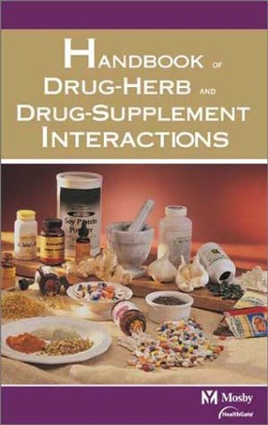 Mosby's Handbook of Drug-Herb & Drug-Supplement Interactions