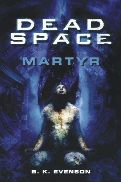 Dead Space: Martyr (Dead Space Series) Dead Space: Martyr (Dead Space Series)