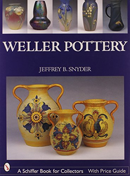 Weller Pottery (Schiffer Book for Collectors)