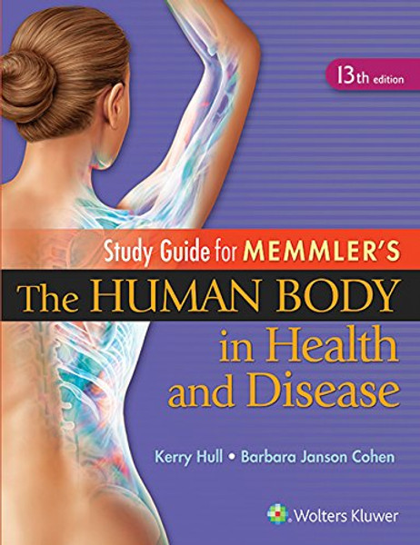 Study Guide to Accompany Memmler The Human Body in Health and Disease
