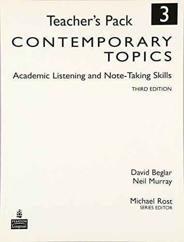 Contemporary Topics 3: Academic Listening and Note-Taking Skills, Teacher's Pack (3rd Edition)