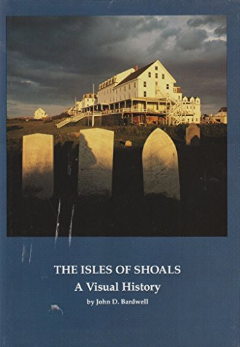 The Isles of Shoals: A Visual History (PUBLICATION OF THE PORTSMOUTH MARINE SOCIETY)
