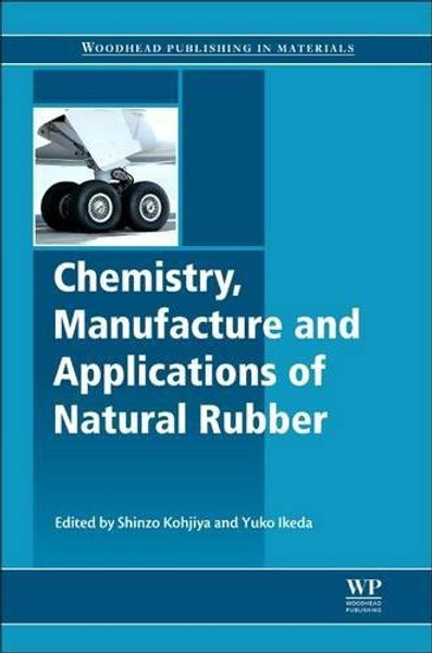 Chemistry, Manufacture and Applications of Natural Rubber (Woodhead Publishing in Materials)