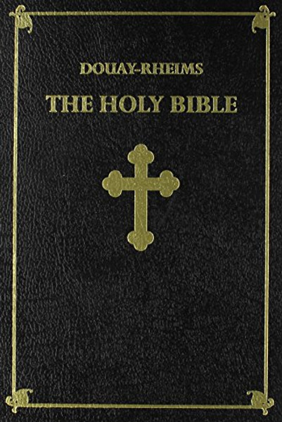 The Holy Bible:  Douay-Rheims Version