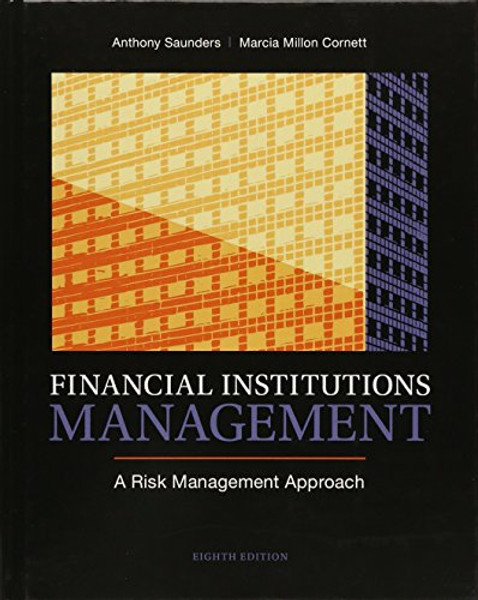 Financial Institutions Management: A Risk Management Approach, 8th Edition Financial Institutions Management: A Risk Management Approach, 8th Edition