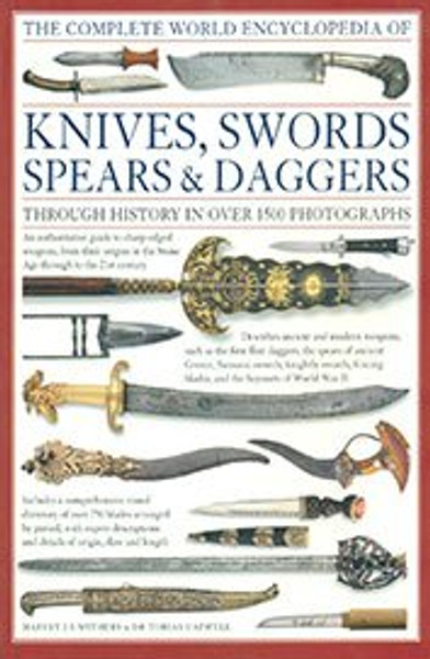 The complete world encyclopedia of knives ,swords,spears & daggers