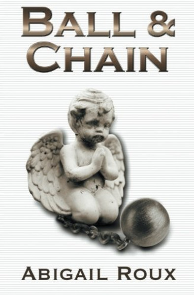 Ball & Chain (Cut & Run) (Volume 8)