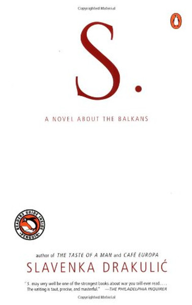S.: A Novel about the Balkans S.: A Novel about the Balkans