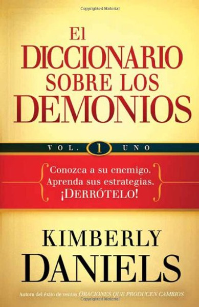 El diccionario sobre los demonios - vol. 1: Conozca a su enemigo. Aprenda sus estrategias.  Derrtelo! (Spanish Edition)