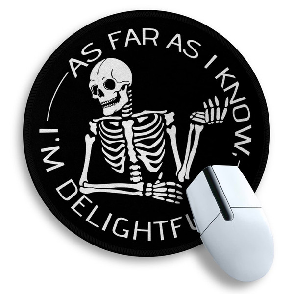 Skeleton Skull Round Mouse Pad, Cute Funny Mousepad for Laptop Gaming Women, with Stitched Edge Non-Slip Rubber Base, Skeleton Home Office Decor Desk Accessories, As Far As I Know I'm Delightful