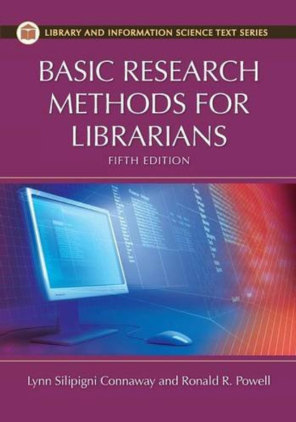 Basic Research Methods for Librarians, 5th Edition (Library and Information Science Text Series)