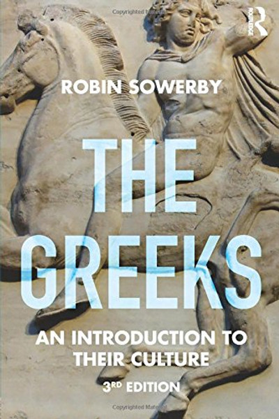 The Greeks: An Introduction to Their Culture (Peoples of the Ancient World)