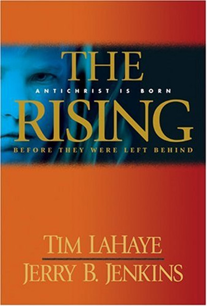 The Rising: Antichrist Is Born (Before They Were Left Behind, Book 1)