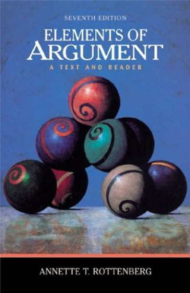 Elements of Argument: A Text and Reader