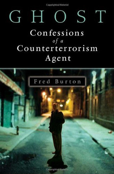 Ghost: Confessions of a Counterterrorism Agent
