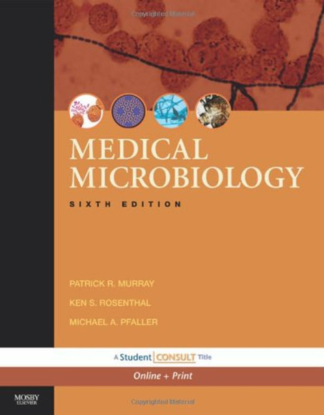 Medical Microbiology: with STUDENT CONSULT Online Access, 6e (Medical Microbiology (Murray))