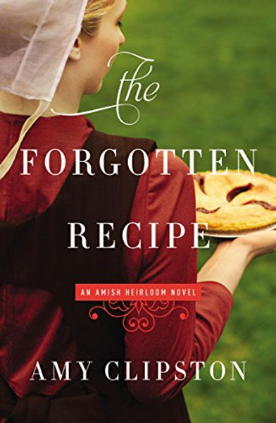 The Forgotten Recipe (An Amish Heirloom Novel) The Forgotten Recipe (An Amish Heirloom Novel)