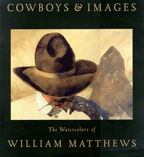 Cowboys & Images: The Watercolors of William Matthews
