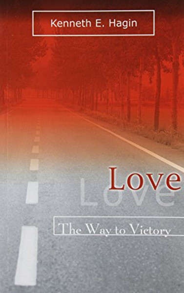 Love: The Way to Victory Love: The Way to Victory