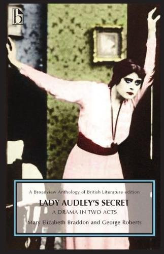 Lady Audley's Secret - A Drama in Two Acts (Broadview Anthology of British Literature)