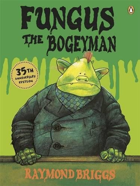 Fungus the Bogeyman: The 35th Anniversary Edition Fungus the Bogeyman: The 35th Anniversary Edition