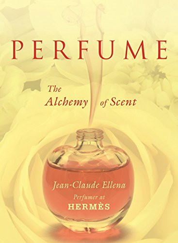 Perfume: The Alchemy of Scent