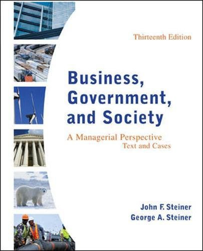 Business, Government, and Society: A Managerial Perspective, Text and Cases, 13th Edition