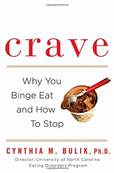 Crave: Why You Binge Eat and How to Stop