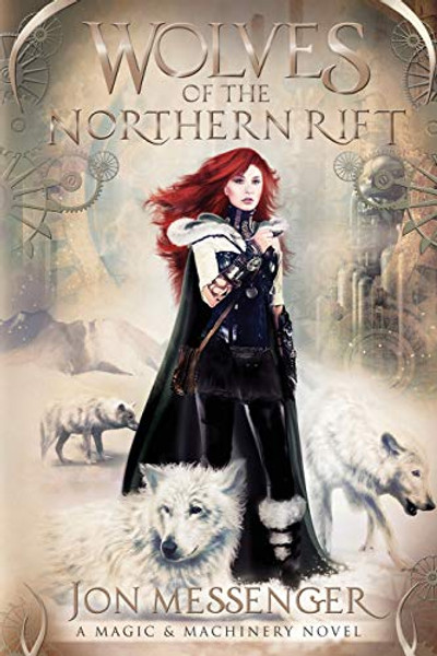 Wolves of the Northern Rift (Magic & Machinery Series) Wolves of the Northern Rift (Magic & Machinery Series)