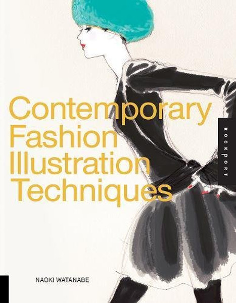 Contemporary Fashion Illustration Techniques Contemporary Fashion Illustration Techniques