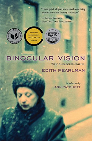 Binocular Vision: New & Selected Stories Binocular Vision: New & Selected Stories