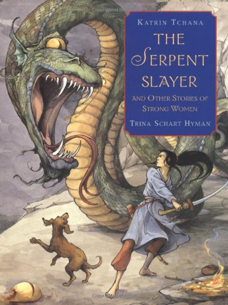 The Serpent Slayer: and Other Stories of Strong Women