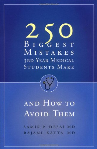 250 Biggest Mistakes 3rd Year Medical Students Make And How to Avoid Them