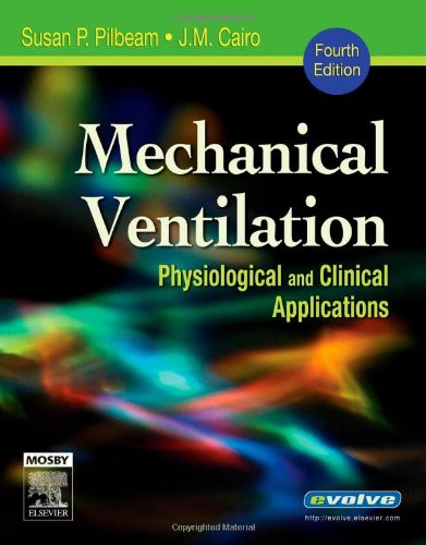 Mechanical Ventilation: Physiological and Clinical Applications, 4e