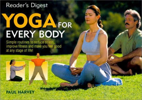 Yoga For Every Body: Simple routines reduce stress improve fitness make you feel good any stage life