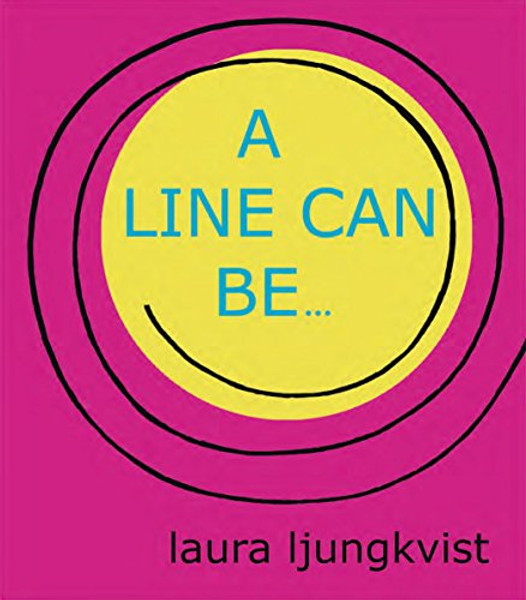 A Line Can Be . . . A Line Can Be . . .