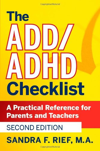 The ADD / ADHD Checklist: A Practical Reference for Parents and Teachers
