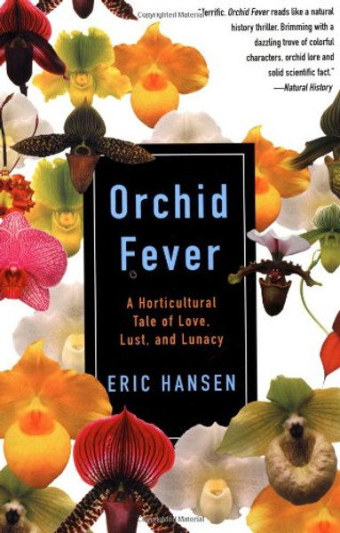 Orchid Fever: A Horticultural Tale of Love, Lust, and Lunacy