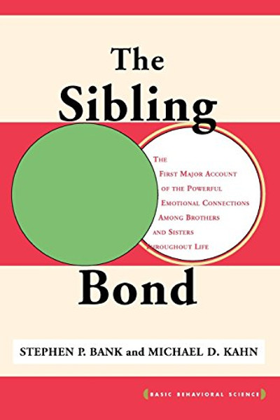 The Sibling Bond (Basic Behavioral Science)