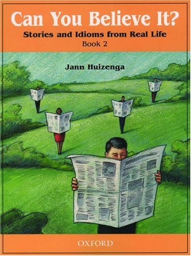 Can You Believe It? 2: Stories and Idioms from Real Life: 2 Book