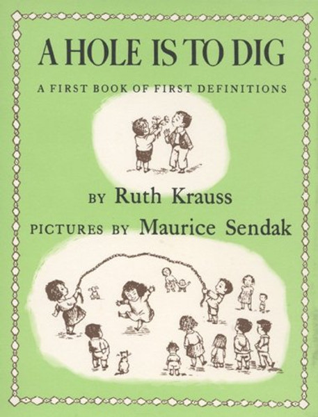 A Hole Is to Dig